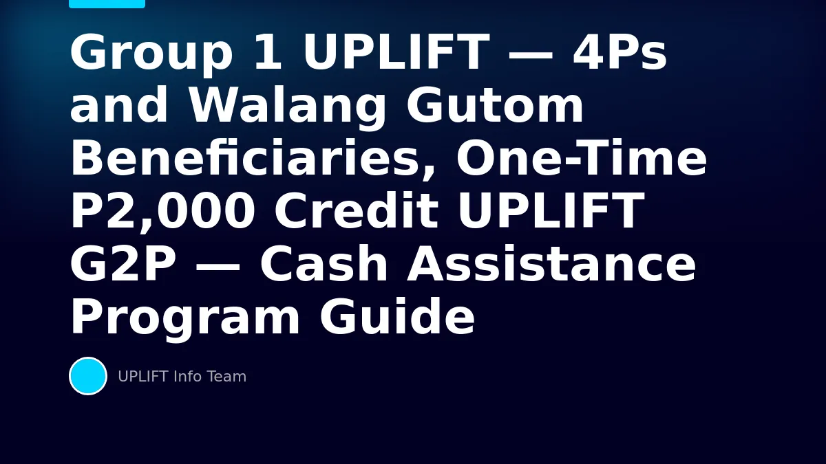 Group 1 UPLIFT — 4Ps and Walang Gutom Beneficiaries, One-Time P2,000 Credit