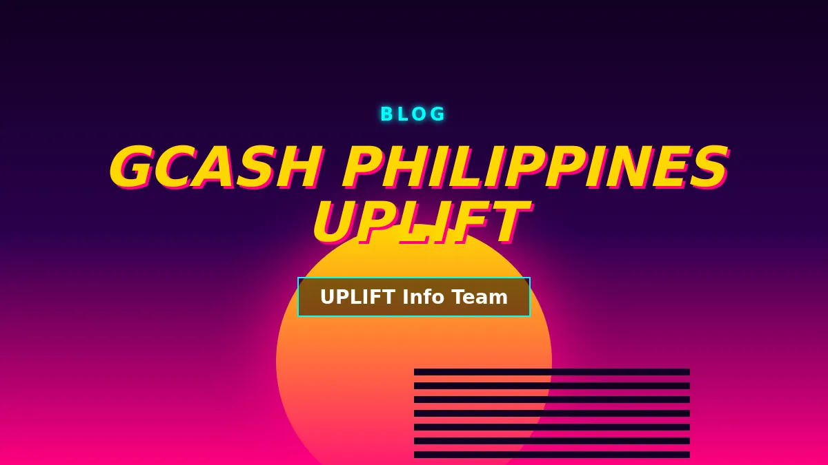 Receiving UPLIFT via GCash — Account Setup, Verification, and Troubleshooting Disbursement Issues