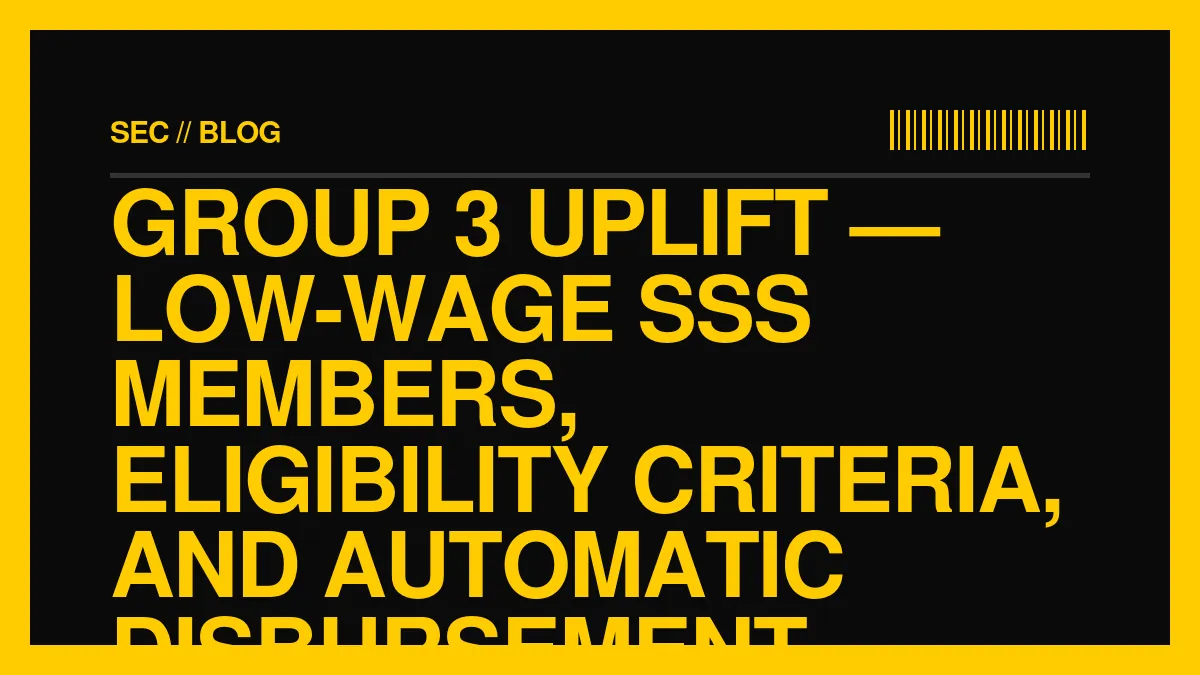 Group 3 UPLIFT — Low-Wage SSS Members, Eligibility Criteria, and Automatic Disbursement